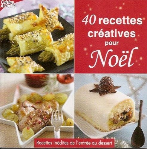 40 recettes créatives pour Noël