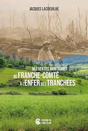 Des vertes montagnes de Franche-Comté à l'enfer des tranchées