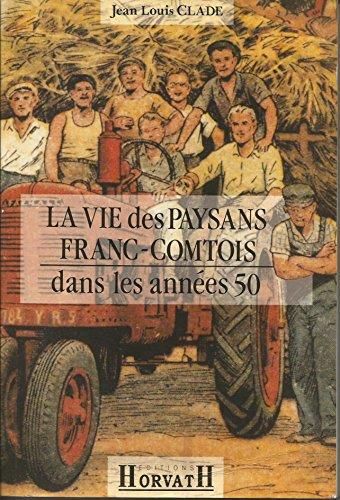 La Vie des paysans franc-comtois dans les années 50