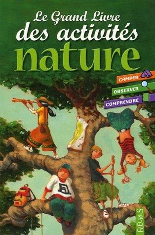Le Grand livre des activites nature