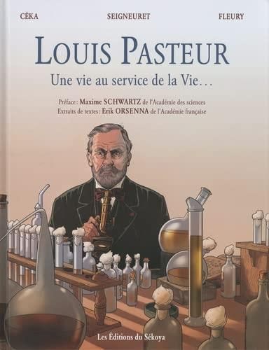 Louis Pasteur, une vie au service de la vie